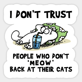 Simons Cat I Don’t Trust People Who Don’t Meow Back At Their Catsy Sticker